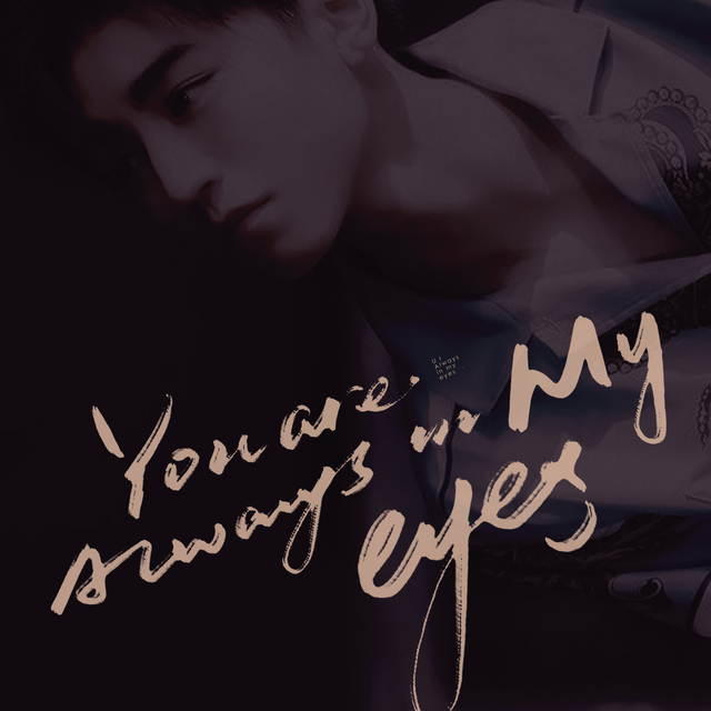 You’re always in my eyes